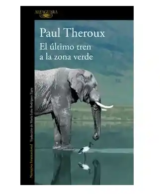 El Ultimo Tren A La Zona Verde, Paul Theroux, (de Segunda Mano Como Nuevo)