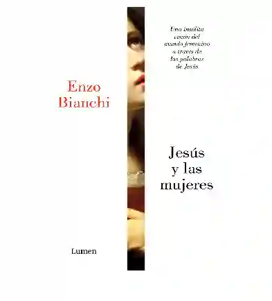 Jesus Y Las Mujeres Enzo Bianchi, (de Segunda Mano Como Nuevo)