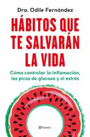 Hábitos Que Te Salvarán La Vida - Odile Fernández