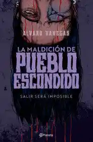 La Maldición De Pueblo Escondido - Alvaro Vanegas