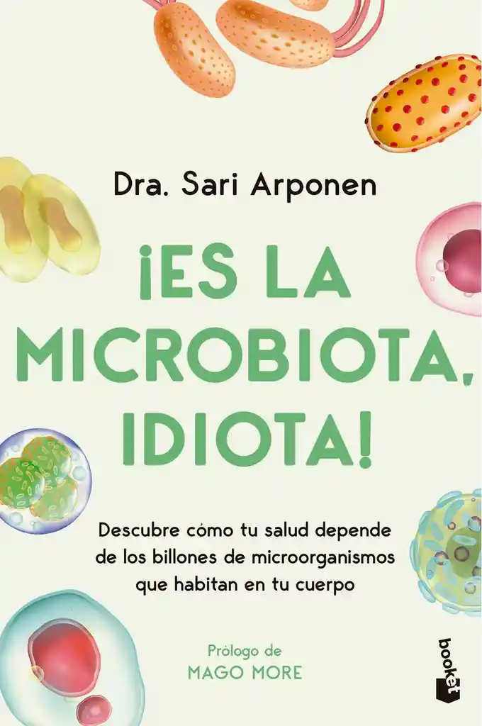 Es La Microbiota, Idiota! - Sari Arponen