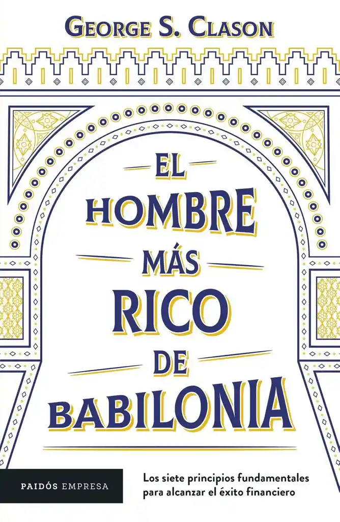 El Hombre Más Rico De Babilonia - George S. Clason