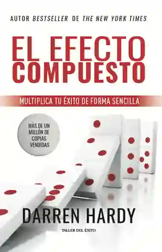 El Efecto Compuesto - Darren Hardy