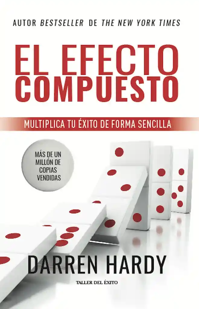 El Efecto Compuesto - Darren Hardy