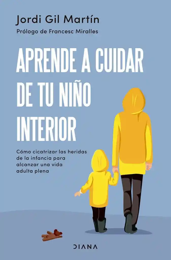 Aprende A Cuidar De Tu Niño Interior - Jordi Gil Martín