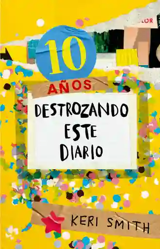 Destroza Este Diario. Ahora A Todo Color (10 Años