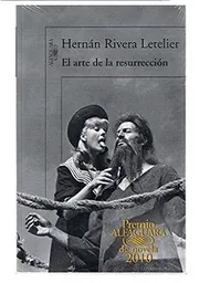 El Arte De La Resurreccion, Hernán Rivera Letelier (de Segunda Mano Como Nuevo)