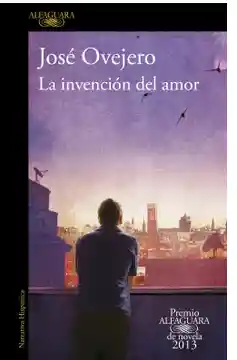 La Invencion Del Amor, José Ovejero, (de Segunda Mano Como Nuevo)