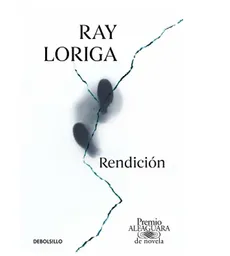 Rendicion	 Ray Loriga, (de Segunda Mano Como Nuevo)