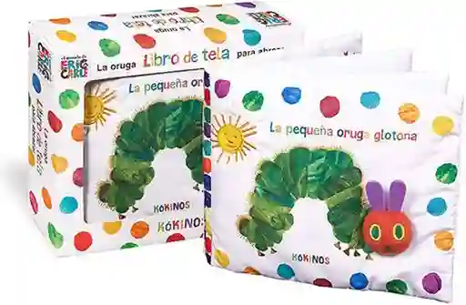 La Pequeña Oruga Glotona. Libro De Tela Para Abrazar