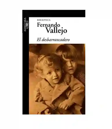 El Desbarrancadero, Fernando Vallejo, (de Segunda Mano Como Nuevo)