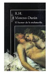 El Humor De La Melancolía, R.h. Moreno Duran (de Segunda Mano Como Nuevo)