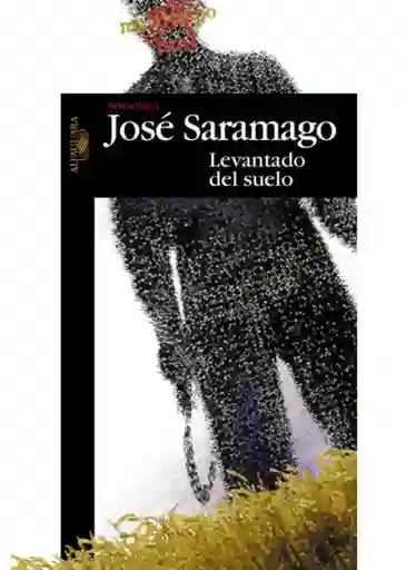 Levantado Del Suelo, José Saramago, (de Segunda Mano Como Nuevo)