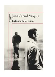 La Forma De Las Ruinas, Juan Gabriel Vásquez, (de Segunda Mano Como Nuevo)