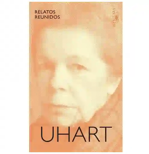 Relatos Reunidos (uhart)	hebe Uhart, ( De Segunda Mano Como Nuevo )