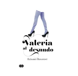 Valeria Al Desnudo, Elísabet Benavent, ( De Segunda Mano Como Nuevo )