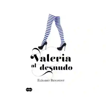 Valeria Al Desnudo, Elísabet Benavent, ( De Segunda Mano Como Nuevo )