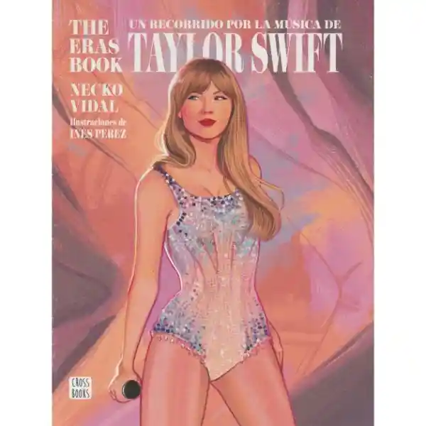 The Eras Book. Un Recorrido Por La Música De Taylor Swift