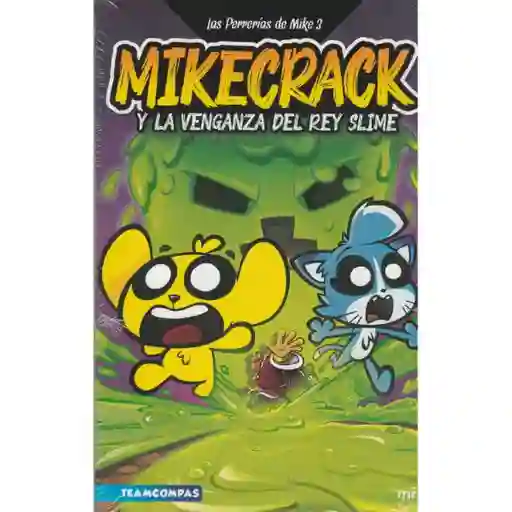 Las Perrerías De Mike 3. Mikecrack Y La Venganza Del Rey Slime