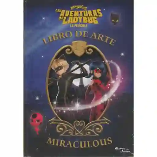 Las Aventuras De Ladybug. La Película. Libro De Arte Miraculous