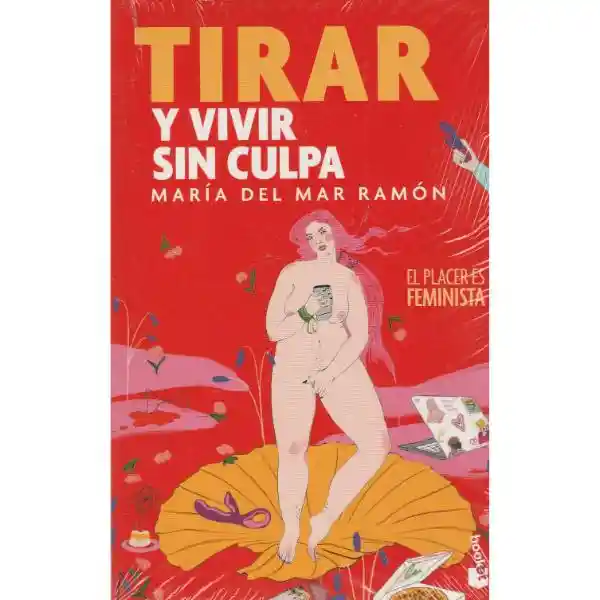 Tirar Y Vivir Sin Culpa