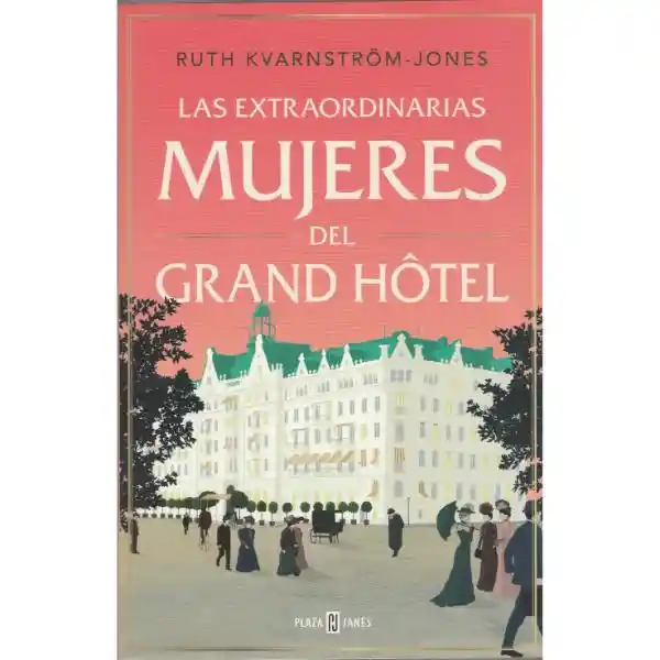 Las Extraordinarias Mujeres Del Grand Hotel