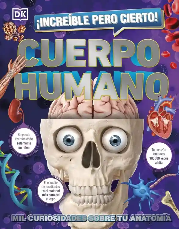 Increíble Pero Cierto. Cuerpo Humano