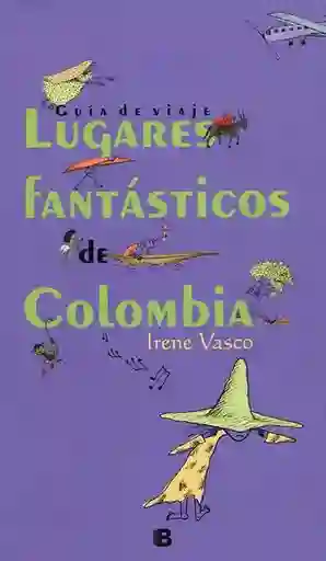 Lugares Fantásticos De Colombia