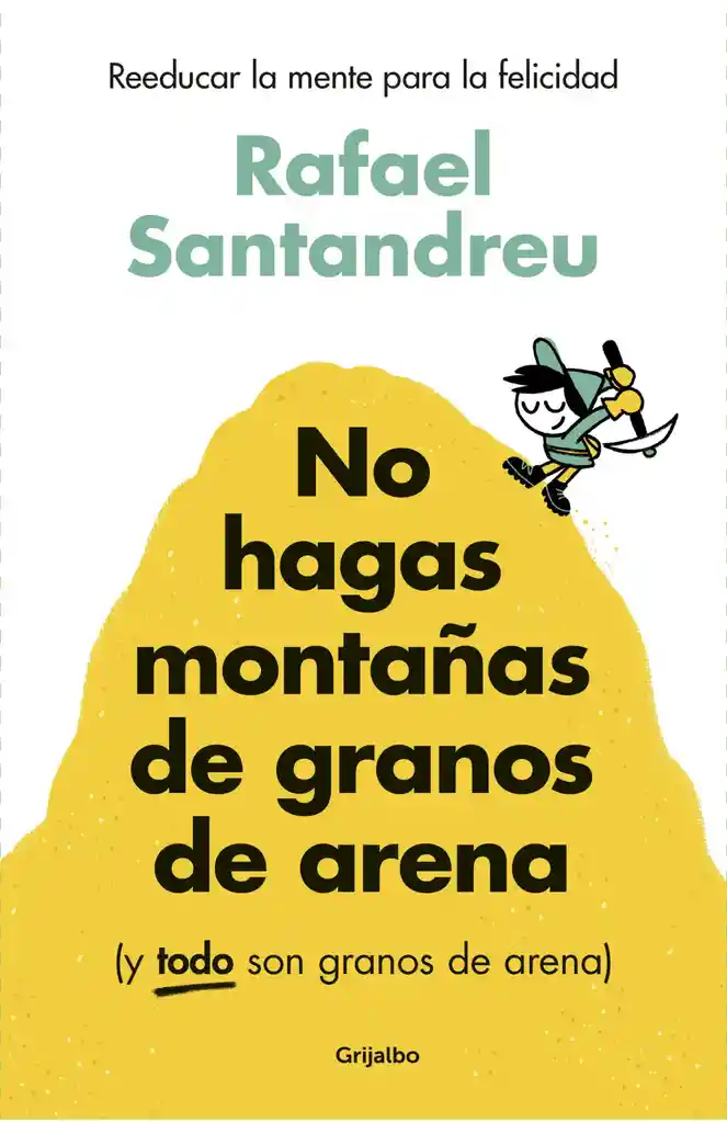 No Hagas Montañas De Granos De Arena