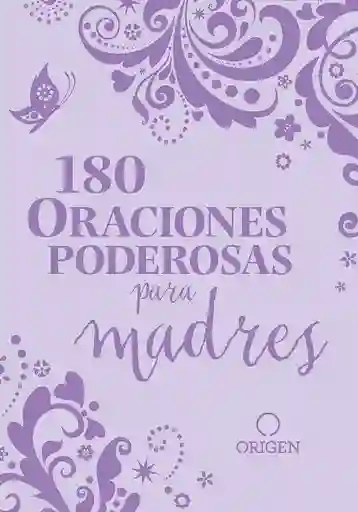 180 Oraciones Poderosas Para Madres