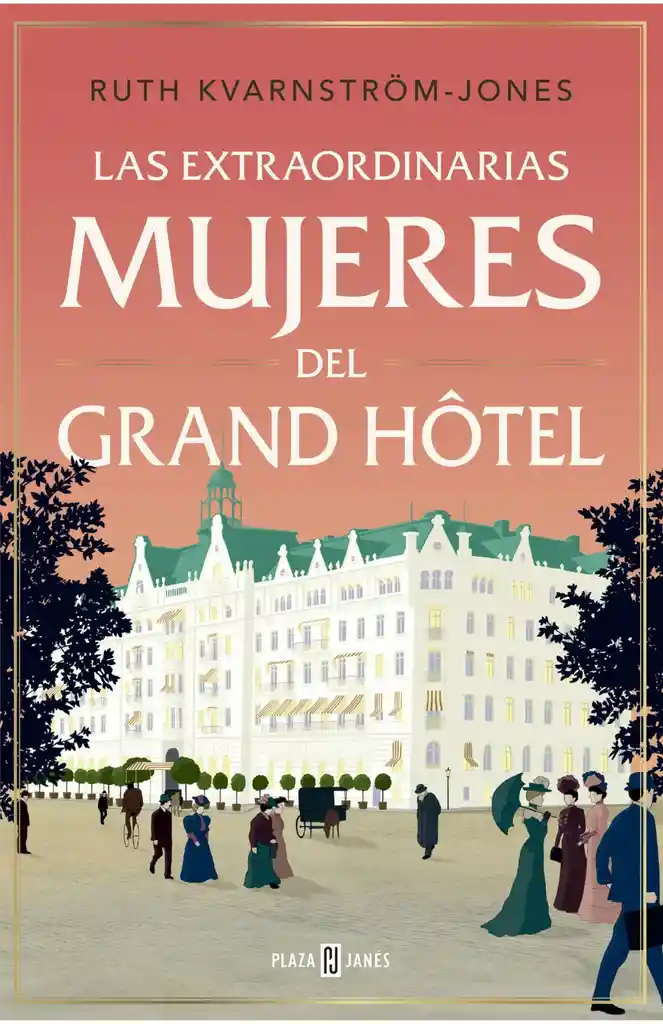 Las Extraordinarias Mujeres Del Grand Hotel