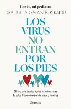 Los Virus No Entran Por Los Pies - Lucía Galán Bertrand