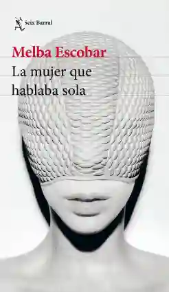 La Mujer Que Hablaba Sola