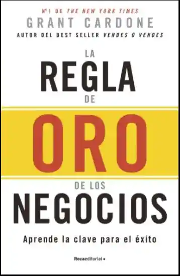 La Regla De Oro De Los Negocios