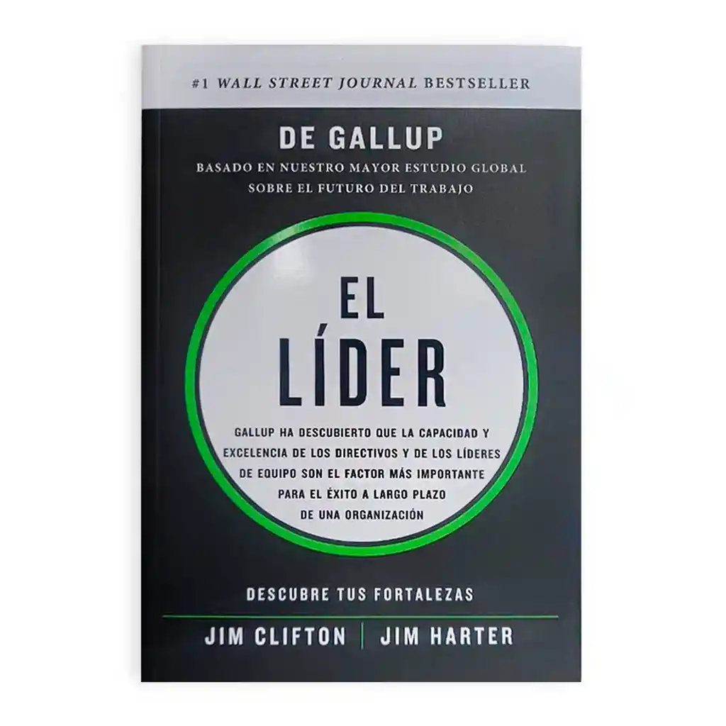 El Líder | Descubre Tus Fortalezas | Jim Clifton-jim Harter