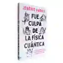 Fue Culpa De La Física Cuántica | Jérémie Harries | Original