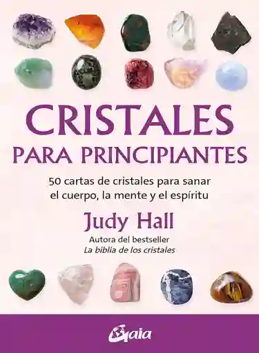 Cristales Para Principiantes: 50 Cartas De Cristales