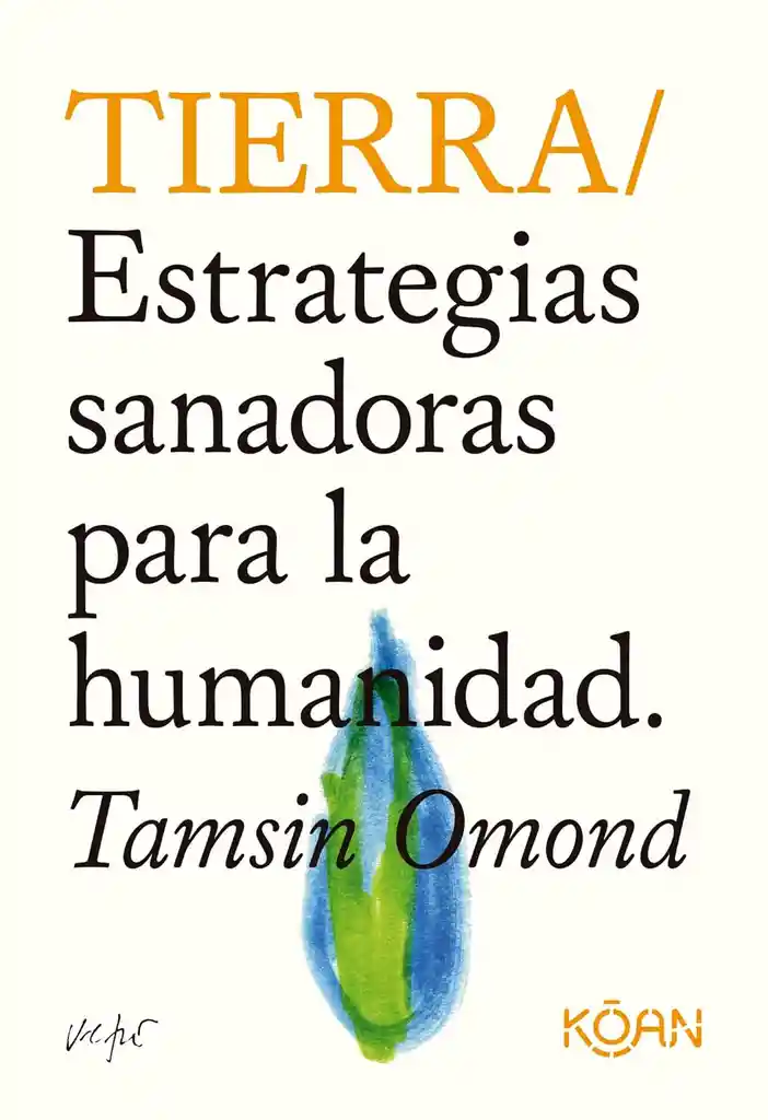 Tierra: Estrategias Sanadoras Para La Humanidad