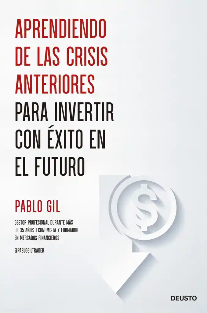 Aprendiendo De Las Crisis Anteriores Para Invertir Con Éxito En El Futuro