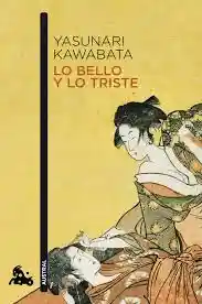 Lo Bello Y Lo Triste Yasunari Kawabata