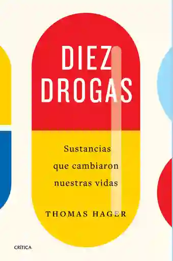 Diez Drogas: Sustancias Que Cambiaron Nuestras Vidas