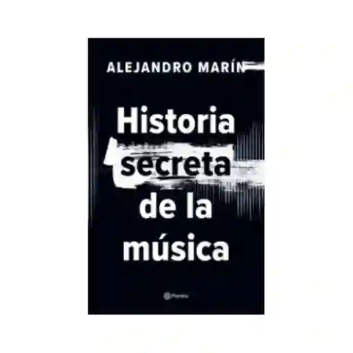 Historia Secreta De La Música