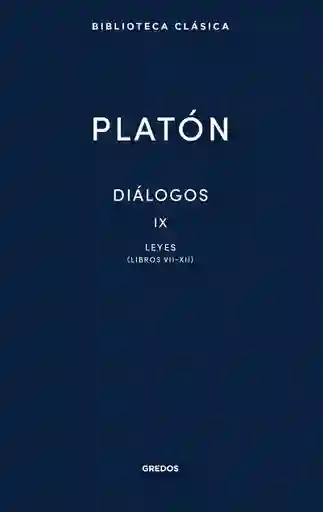 Diálogos Ix. Leyes (libros Vii-xii)