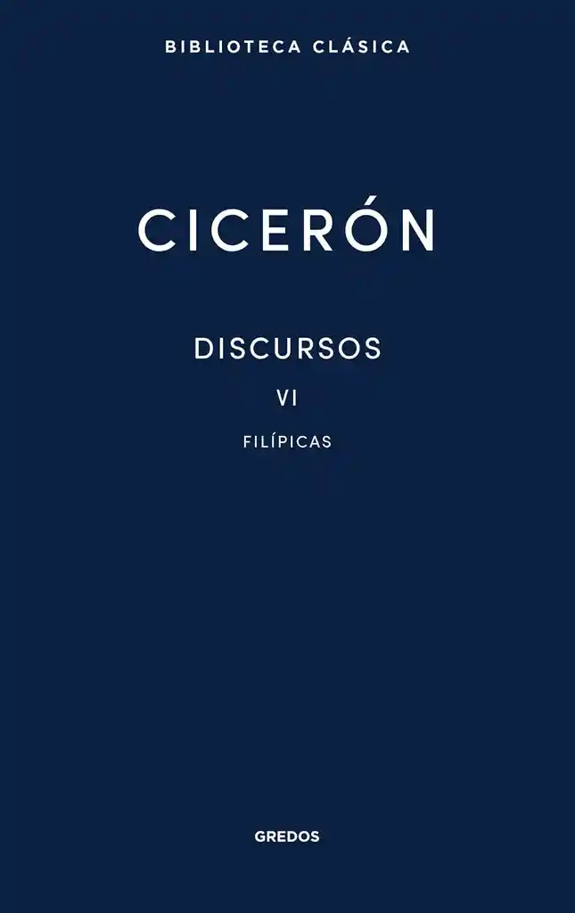 Discursos Vol. Vi. Filípicas