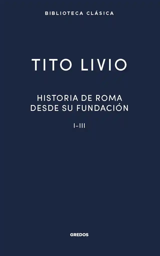 Historia Roma Desde Su Fundacion I-iii