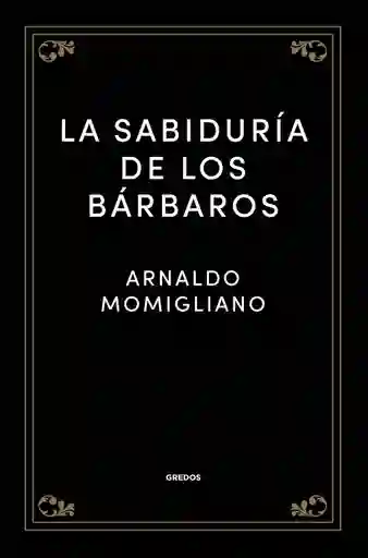 La Sabiduría De Los Bárbaros