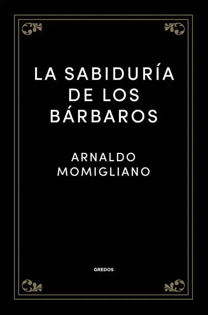 La Sabiduría De Los Bárbaros