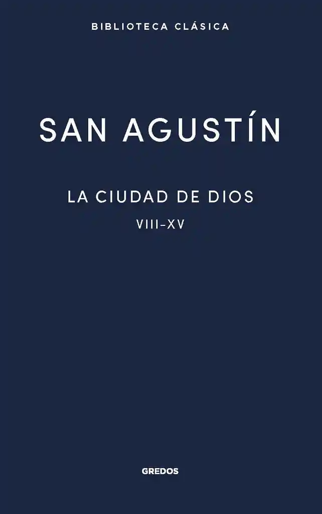 La Ciudad De Dios Ii: Libros Viii - Xv