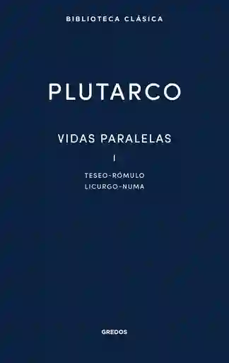 Vidas Paralelas I: Teseo - Rómulo - Licurgo