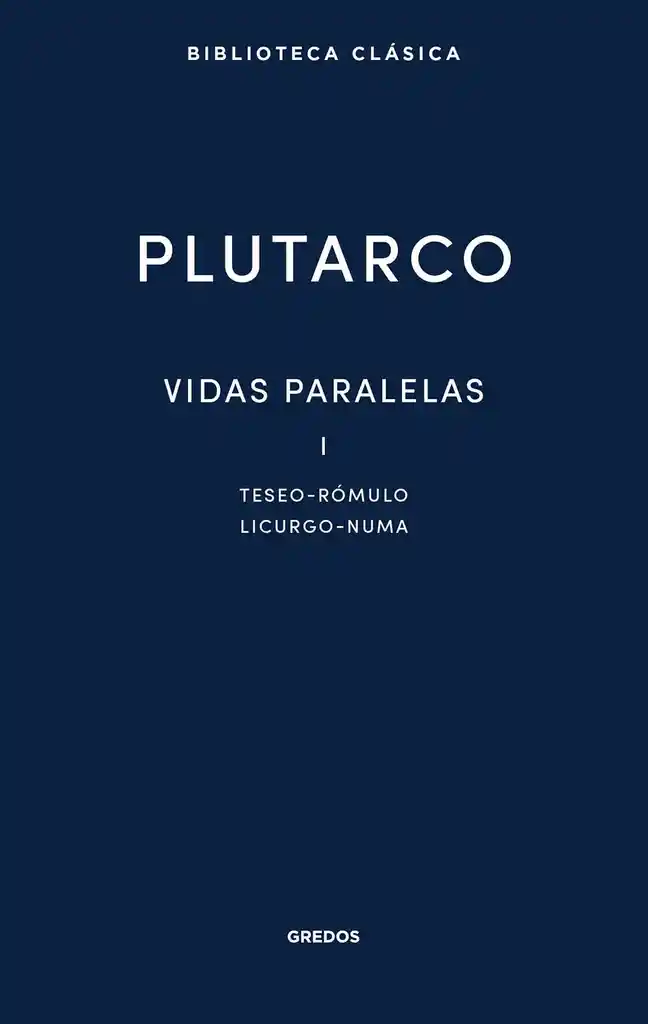 Vidas Paralelas I: Teseo - Rómulo - Licurgo